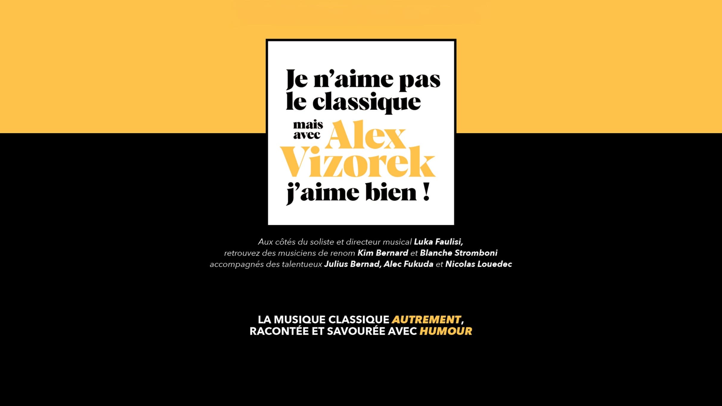 Je n’aime pas le Classique, mais avec Alex Vizorek j’aime bien !
