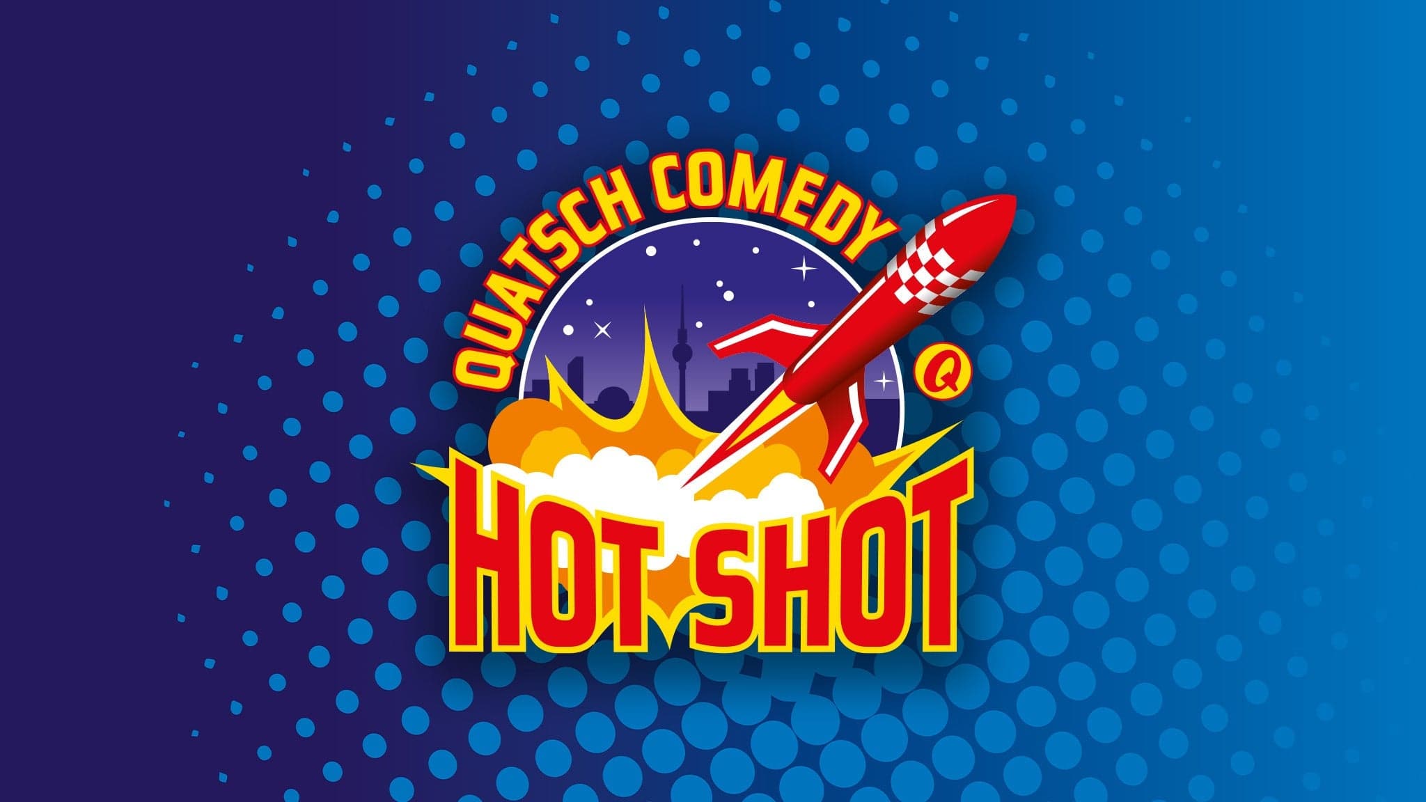 Quatsch Comedy Hot Shot - Berlin