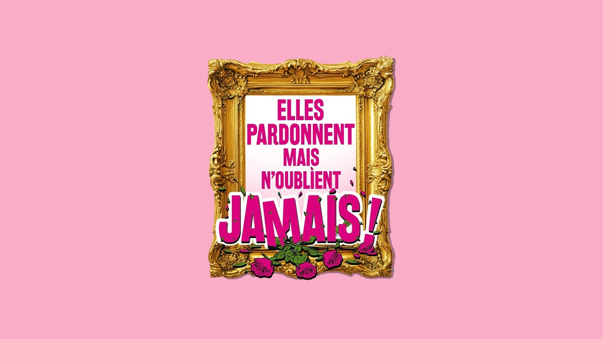 Elles pardonnent mais n’oublient jamais