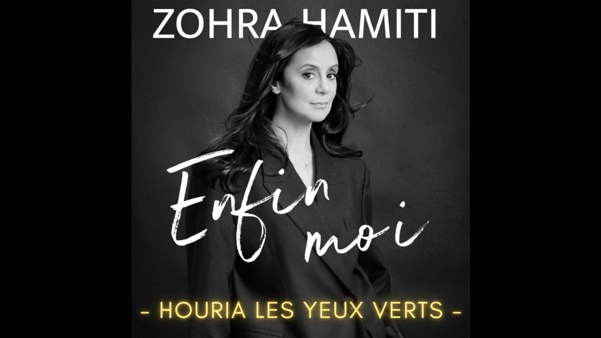 Houria les yeux verts - ENFIN MOI !