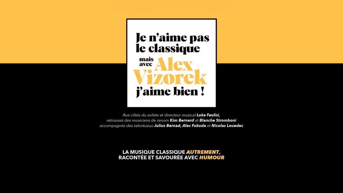 Je n’aime pas le Classique, mais avec Alex Vizorek j’aime bien