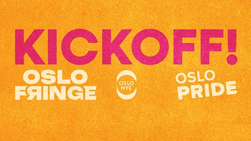 KICK OFF 2026 Oslo Fringe x Oslo Pride x Oslo Nye Teater